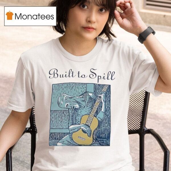 Built To Spill I Have Given The World My Songs T Shirt