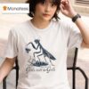 Caelifera Girls Will Be Girls T Shirt
