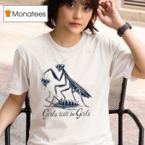 Caelifera Girls Will Be Girls T Shirt
