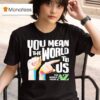 Carl Azuz You Mean The World To Us The World From To Az Logo T Shirt