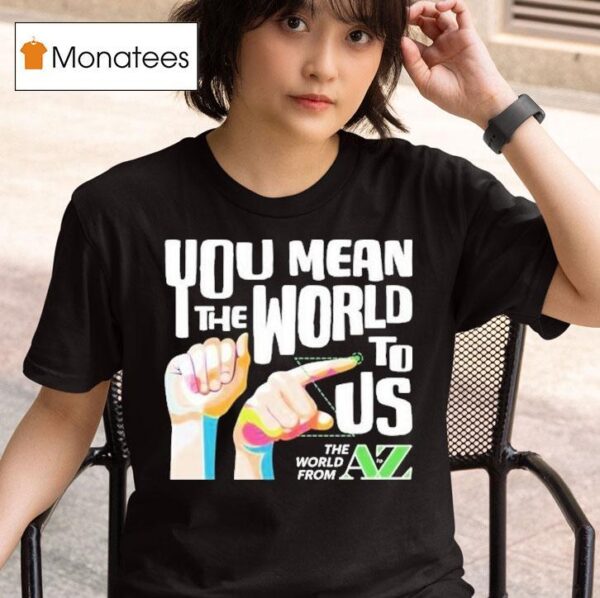 Carl Azuz You Mean The World To Us The World From To Az Logo T Shirt