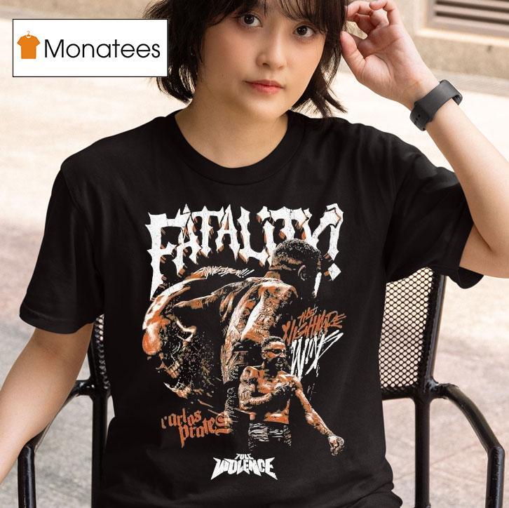  Carlos Prates Fatality The Nightmare Full Violence T Shirt