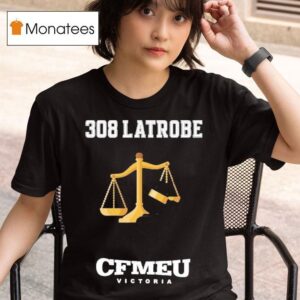 Cfmeu Victoria Latrobe Jobsite T Shirt