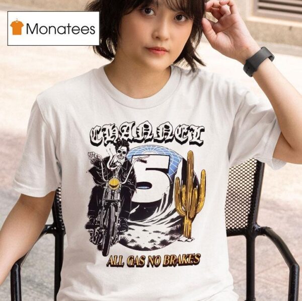 Channel All Gas No Brakes Motor Cactus Globe Skeleton T Shirt