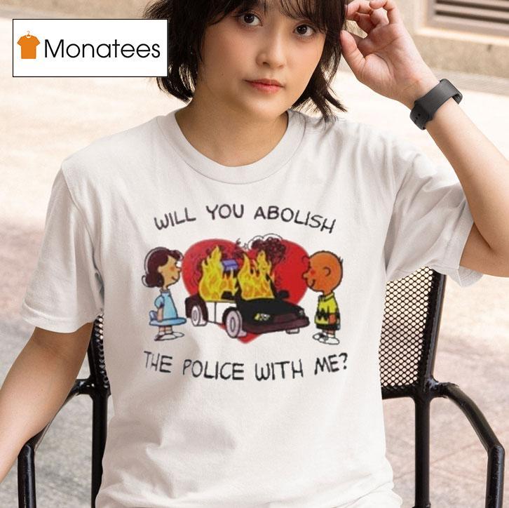  Charlie Brown And Lucy The Peanuts Will You Abolish The Police With Me T Shirt