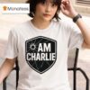 Charlie Kirk Am Charlie T Shirt