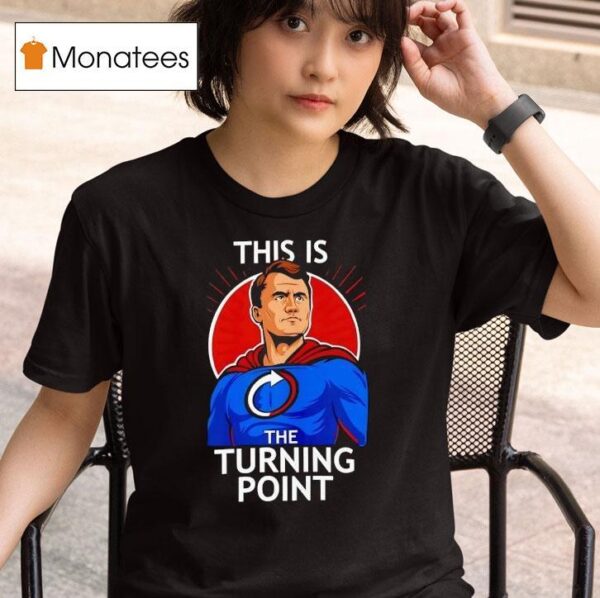 Charlie Kirk This Is The Turning Poin T Shirt