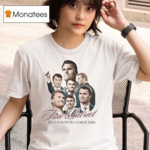 Charlie Kirk True Patriot Rest In Power T Shirt
