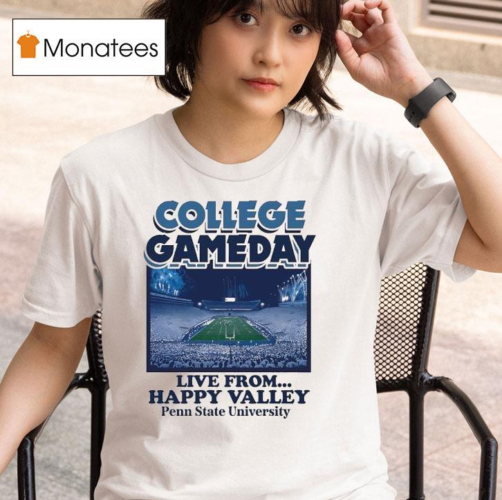  College Gameday Live From Happy Valley Penn State Nittany Lions  T Shirt