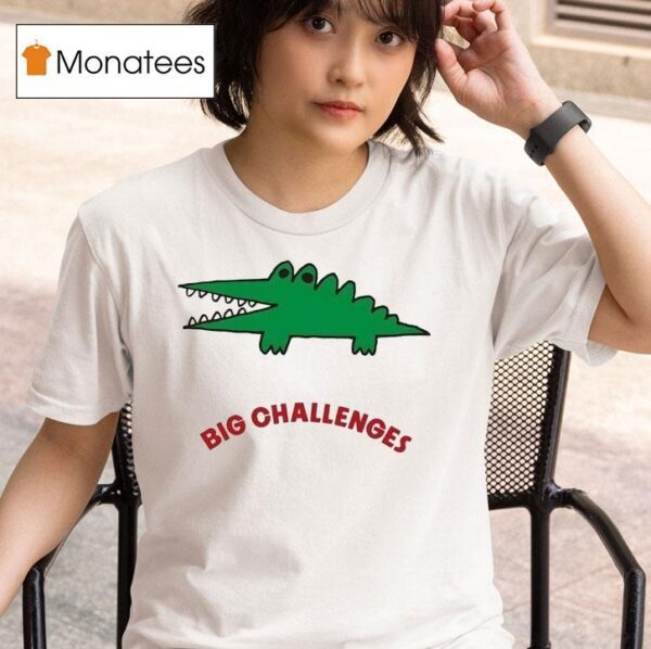 Crocodile Big Challenges T Shirt