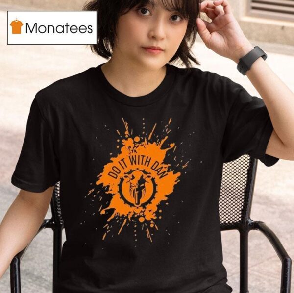 Do It With Dan Motoink T Shirt