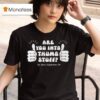 Dr Beau Hightower Are You Into Thumb Stuff T Shirt