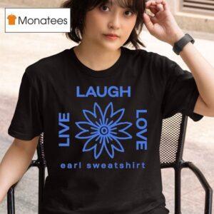 Earl Sweat Live Laugh Love Flower Logo T Shirt