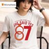 Engagement Rings It S A Love Story Baby She Said Yes T Shirt