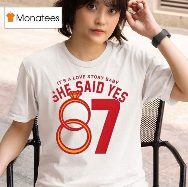 Engagement Rings It S A Love Story Baby She Said Yes T Shirt
