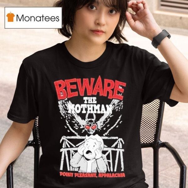 Fallout Beware The Mothman Point Pleasant Appalachia T Shirt