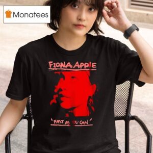 Fiona Apple Fast As You Can T Shirt