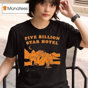 Five Billion Star Hotel T Shirt