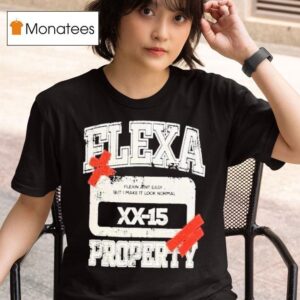 Flexa Property Flexin Ain T Easy But I Make It Look Normal T Shirt