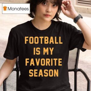 Football Is My Favorite Season T Shirt
