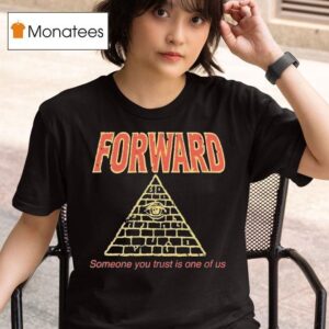 Forward Observations Group Someone You Trust Is One Of Us Illuminati T Shirt