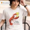 Friday Is Within Your Grasp T Shirt