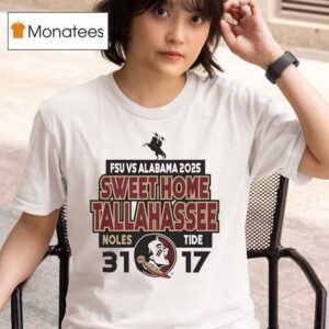 Fsu Vs Alabama Sweet Home Tallahassee Noles Tide T Shirt