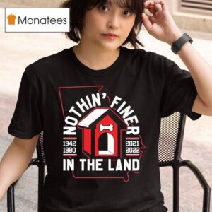 Georgia Bulldogs Nothin Finer In The Land T Shirt