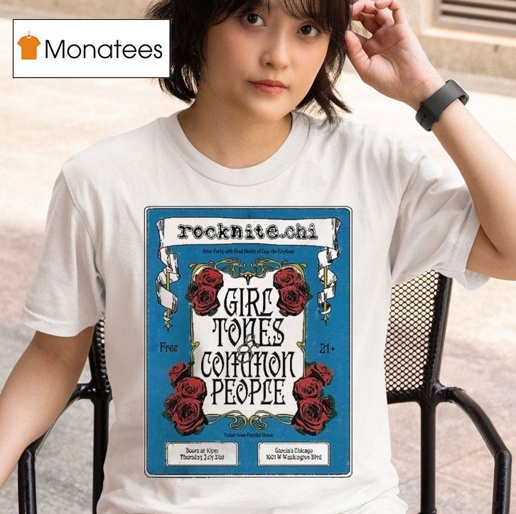  Girl Tones And Common People At Garcias In Chicago On July   Vintage Rose T Shirt