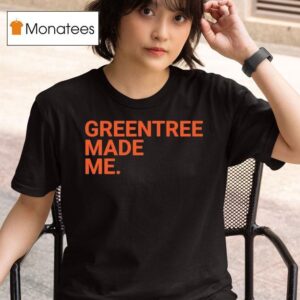 Greentree Made Me T Shirt