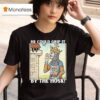 He Could Grip It By The Husk T Shirt