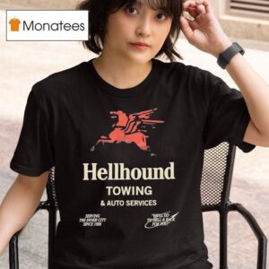 Hellhound Towing And Auto Services Serving The Inner City Since T Shirt