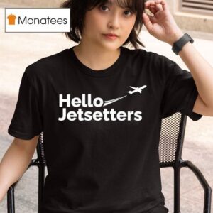Hello Jetsetters T Shirt