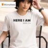 Here I Am Exodus T Shirt