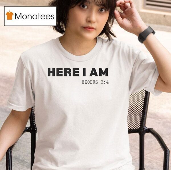 Here I Am Exodus T Shirt