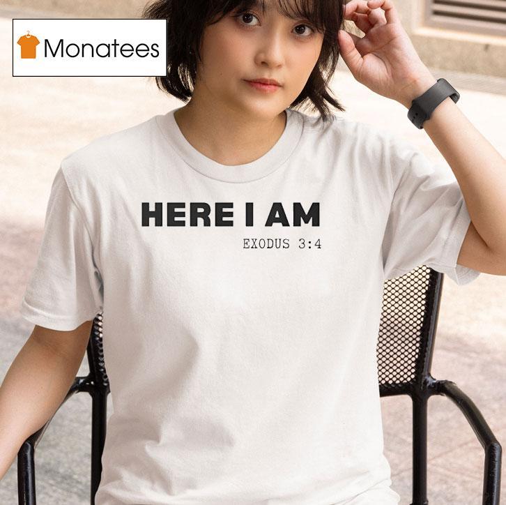 Here I Am Exodus T Shirt