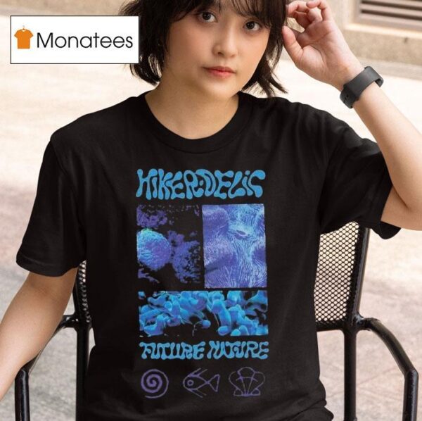 Hikerdelic Future Nature T Shirt