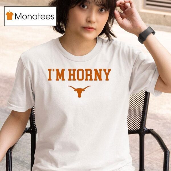 I M Horny Texas Longhorns Logo T Shirt