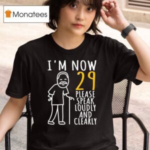 I M Now Please Speak Loudly And Clearly T Shirt