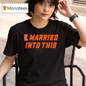 Illinois Fighting Illini Married Into This T Shirt