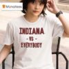 Indiana Vs Everybody T Shirt