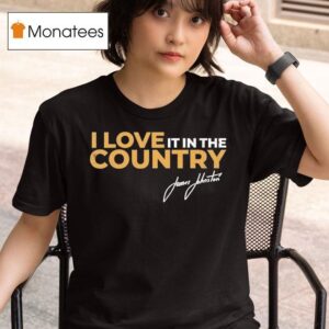 James Johnston I Love It In The Country T Shirt