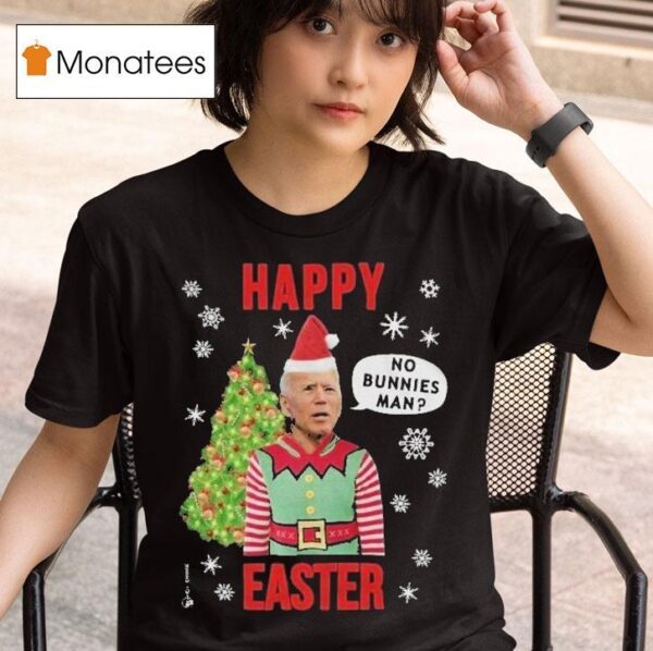 Joe Biden Happy Easter No Bunnies Man Christmas T Shirt