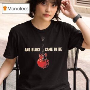 Joe Bonamassa And Blues Came To Be Let There Be Blues T Shirt