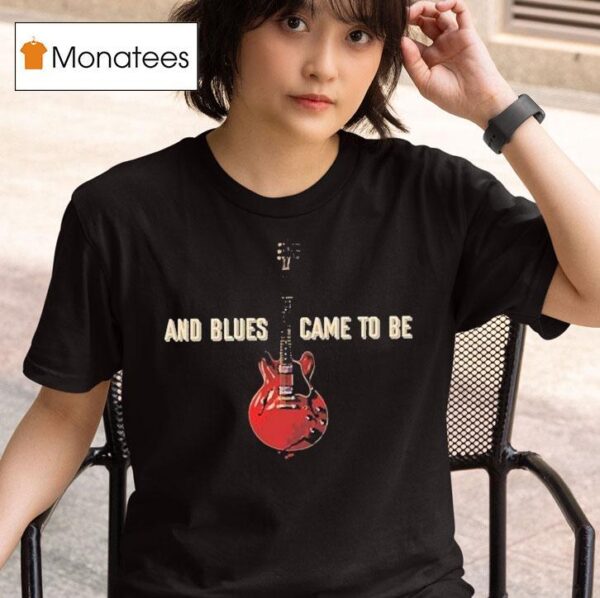 Joe Bonamassa And Blues Came To Be Let There Be Blues T Shirt