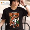 Joe Burrow Bengal Jim And Friends Before The Roar Cincinnati Bengals T Shirt