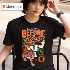 Joe Burrow Bengal Jim And Friends Before The Roar Cincinnati Bengals T Shirt
