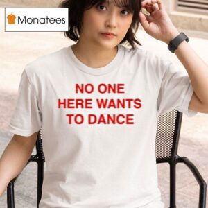 Joey Valence And Brae No One Here Wants To Dance T Shirt
