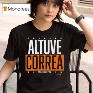 Jose Altuve And Carlos Correa Houston Astros Altuve Correa For Houston T Shirt