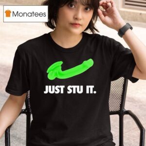Just Stu It Green Logo Parody T Shirt